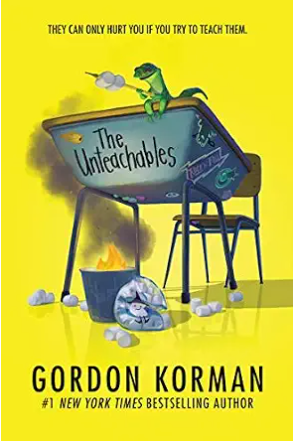 The Unteachables: A Hilarious Novel About a Class of Misfits and Mayhem for Children (Ages 8–12)